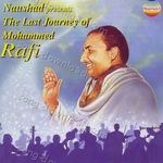 Naushad Presents The Last Journey of Mohammed Rafi (Greatest Film Hits) - Naushad Ali Song Download